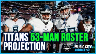 Titans 53-Man Roster Projection