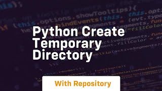 python create temporary directory