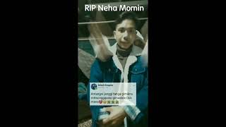 RIP Neha Momin😭