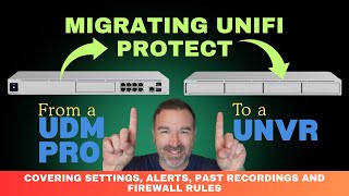 Migrating Unifi Protect from a UDM Pro to a UNVR
