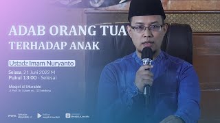 🔴ADAB ORANG TUA TERHADAP ANAK - Ust. Imam Nuryanto