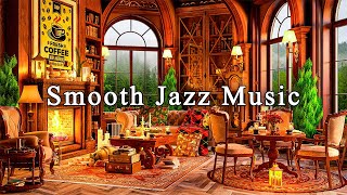 Cozy Coffee Shop Ambience & Smooth Jazz Music☕Relaxing Jazz Instrumental Music t