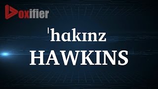 How to Pronunce Hawkins in English - Voxifier.com