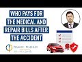 Who pays for the medical and repair bills after the accident