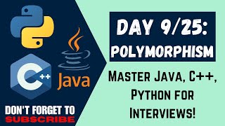 9/25: POLYMORPHISM Master Java, C++, Python for Interviews!