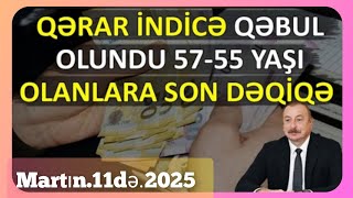 QƏRAR QƏBUL OLUNDU 59-64YAŞI OLANLARA SON DƏQİQƏ XƏBƏRLƏR