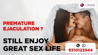 How to Enjoy Great Sex in Premature Ejaculation (शीघ्रपतन) | Sex Life | Dr.Arora