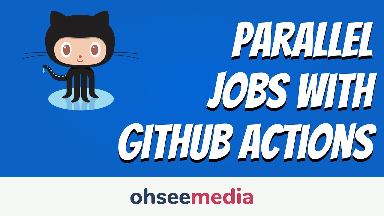 Run Parallel/Concurrent Jobs With GitHub Actions - YouTube