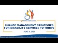 Change Management Strategies for Disability Services to THRIVE