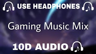 Gaming Music Mix | 10D Audio 🎧 Best Trap, Bass, Best music 2020 Mix - Use Headphones 🎧 - 10D SOUNDS