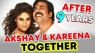 Akshay Kumar And Kareena Kapoor NEXT Film Together After 9 Years