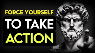 7 Lessons To FORCE Yourself To TAKEACTION Stoic | Stoicism