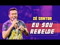 zÉ cantor eu sou rebelde mÚsica nova