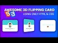 Create an awesome 3D flipping card animation with HTML and CSS