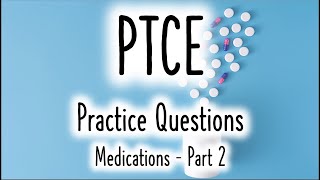 PTCE Practice Questions - Part 2