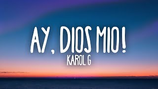 KAROL G - Ay, DiOs Mío! (Letra / Lyrics)