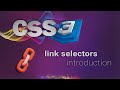 CSS for beginners 62: link selectors introduction