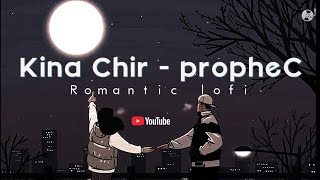 Kina Chir lofi | The propheC | Lofi Mix 9.8