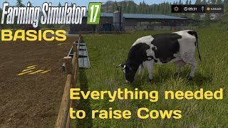 Farming Simulator 2017 Basics | Cows all you need to raise cows