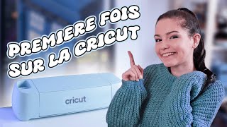 JE DECOUVRE LA CRICUT EXPLORE 3🎨 | Unboxing et premières créations