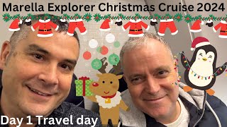 Day 1 (Travel Day)  Marella Explorer Christmas Cruise