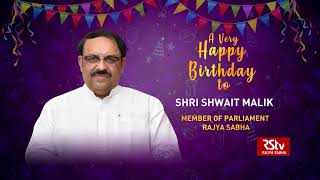 Birthday Wishes - Shri Shwait Malik