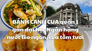Sài Gòn quận 1: BÁNH CANH CUA Nguyễn Công Trứ gần Đại học Ngân hàng có nước lèo ngon, tôm tươi