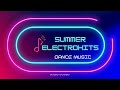 SUMMER ELECTROHITS - DANCE MUSIC