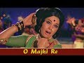 O Majhi Re {HD} - Asha Bhosle Hits | Hindi Item Song | Mumtaz | Bandhe Haath