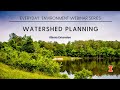 Watershed Planning: Helping Communities Meet Water Resource Needs: Extension Everyday Environment