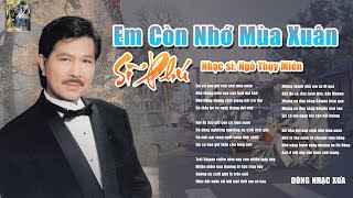 Em Còn Nhớ Mùa Xuân -  Sĩ Phú | Nhạc sĩ: Ngô Thụy Miên