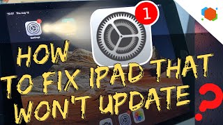 How to Fix iPad That Won’t Update | Solve Update Problems in iPad (mini, Air, Pro)