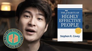 The Seven Habits of Highly Effective People by Stephen Covey - Book Summary - Dae Lee Book Club