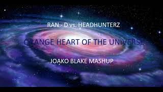 Ran-D vs. Headhunterz - Orange Heart Of The Universe (Joako Blake Mashup)