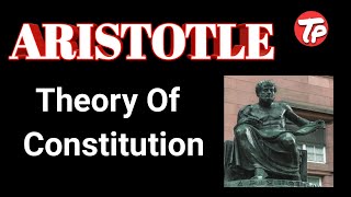 Aristotle theory of constitution/western political thought/political science
