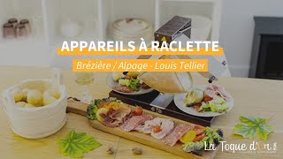 On vous présente - Les appareils à raclette Brézière \u0026 Alpage par Louis Tellier