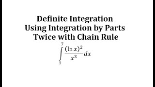Definite Integration Using Integration by Parts Twice: (ln x)^2/x^3 (with chain rule)