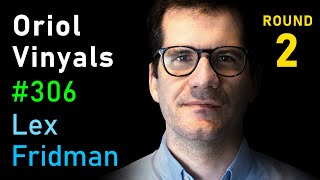 Oriol Vinyals: Deep Learning and Artificial General Intelligence | Lex Fridman Podcast #306