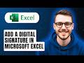 How To Add A Digital Signature In Microsoft Excel [2026 Guide]