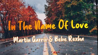 Martin Garrix & Bebe Rexha - In The Name Of Love (Lyrics) 4k