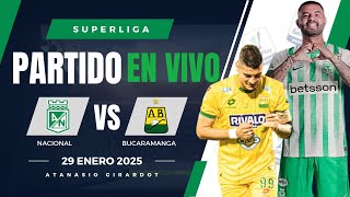 🔴 NACIONAL VS BUCARAMANGA PARTIDO EN VIVO / FINAL SUPERLIGA 2025