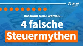 VORSICHT: Diese 4 falschen Steuermythen können teuer werden!