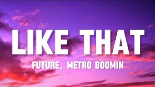 Future_ Metro Boomin - Like That (Lyrics)