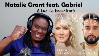 Natalie Grant - A Luz Te Encontrará (You Will Be Found) [feat. Gabriel Henrique] [REACTION]