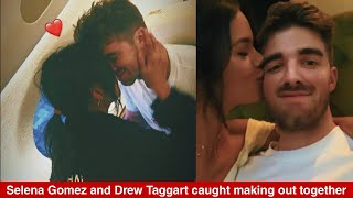 Selena Gomez and Drew Taggart caught making out together like teenagers during d