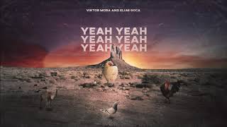 Viktor Mora \u0026 Elias Goca-Yeah Yeah