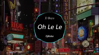 X-Boys - Oh Le Le (DjBobo Mix) - 男ProgHouse - DJ Cherry