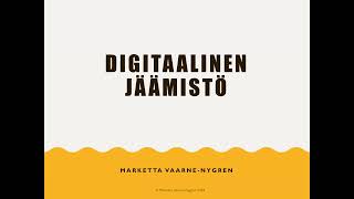 Digitaalinen jäämisto -verkkoluento