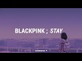 BLACKPINK - STAY (Tradução)