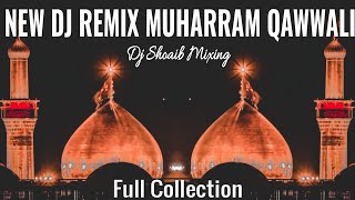 New Dj Remix Muharram Qawwali 2023🔥New Muharram Collection 2023❤️मुहर्रम कव्वाली | Dj Shoaib Mixing💯